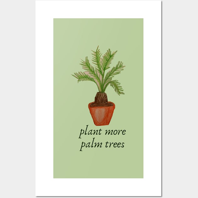 plant more palm trees Wall Art by lumilum